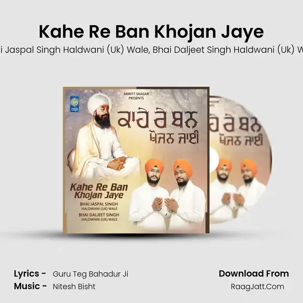 Kahe Re Ban Khojan Jaye Song mp3 | Bhai Jaspal Singh Haldwani (Uk) Wale