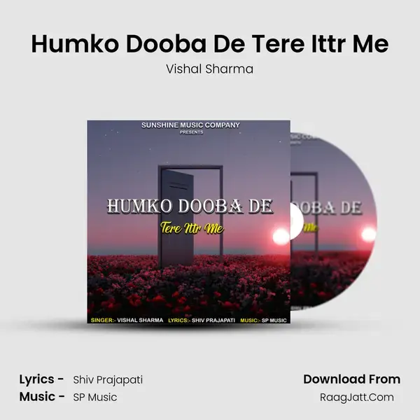 Humko Dooba De Tere Ittr Me mp3 song