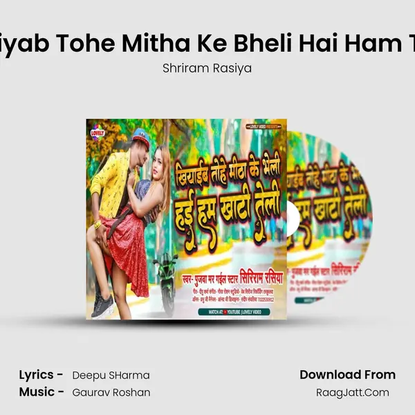 Khiyab Tohe Mitha Ke Bheli Hai Ham Teli mp3 song