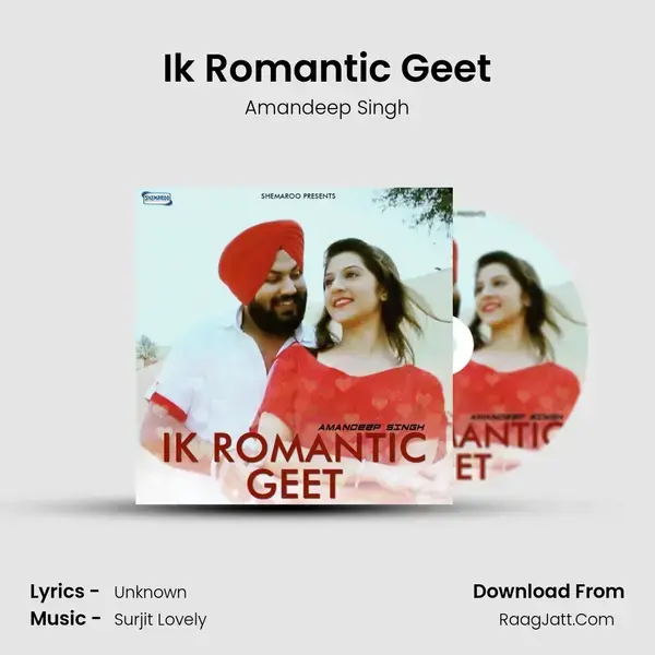 Ik Romantic Geet Song mp3 | Amandeep Singh