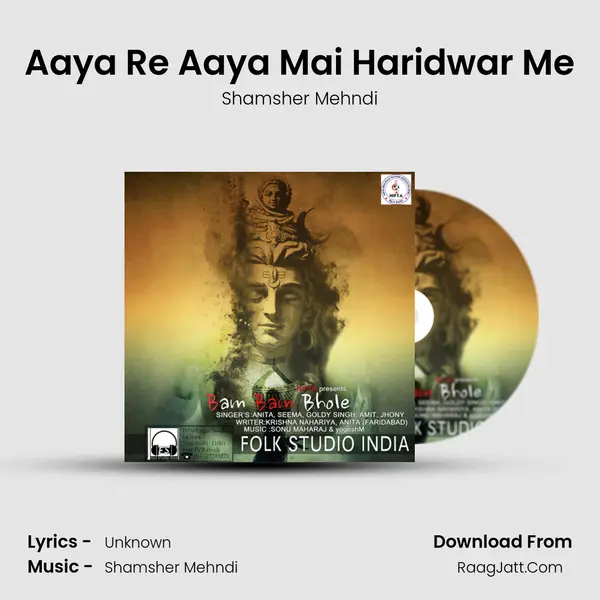 Aaya Re Aaya Mai Haridwar Me Song mp3 | Shamsher Mehndi