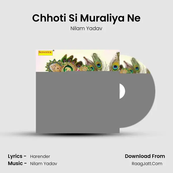 Chhoti Si Muraliya Ne Song mp3 | Nilam Yadav