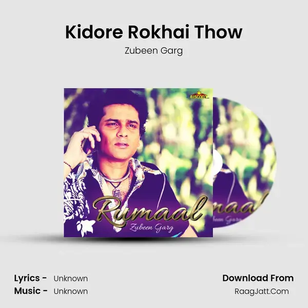 Kidore Rokhai Thow Song mp3 | Zubeen Garg