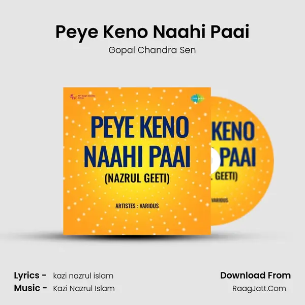 Peye Keno Naahi Paai mp3 song