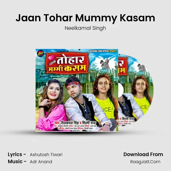 Jaan Tohar Mummy Kasam - Neelkamal Singh