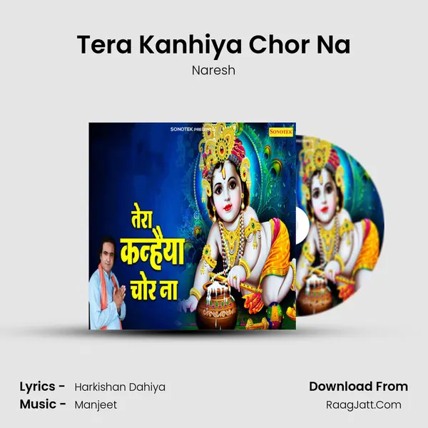 Tera Kanhiya Chor Na mp3 song