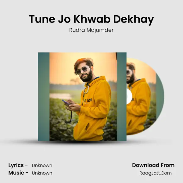 Tune Jo Khwab Dekhay mp3 song