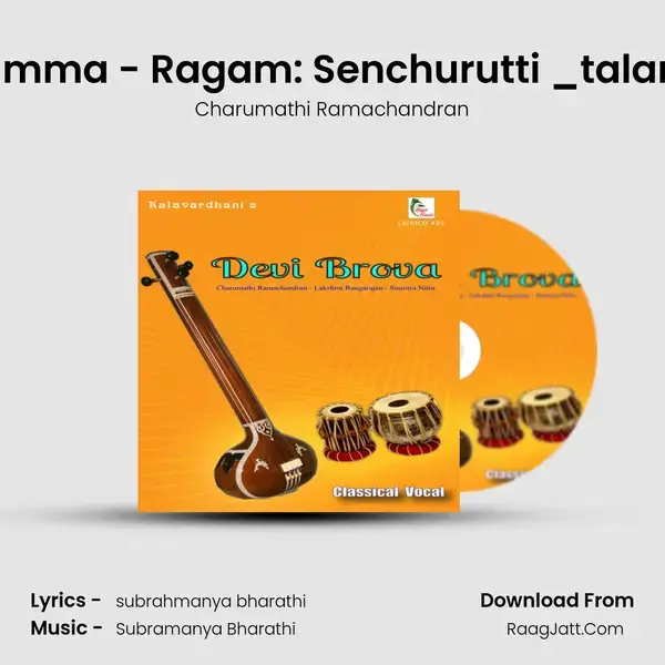 Engal Kannamma - Ragam: Senchurutti _talam: Rupakam mp3 song