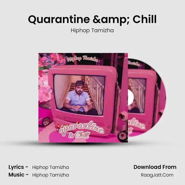 Quarantine & Chill - Hiphop Tamizha