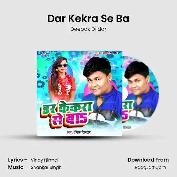 Dar Kekra Se Ba - Deepak Dildar