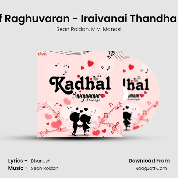 Angel Of Raghuvaran - Iraivanai Thandha Iraiviye (from Velai Illa Pattadhaari 2) Song mp3 | Sean Roldan