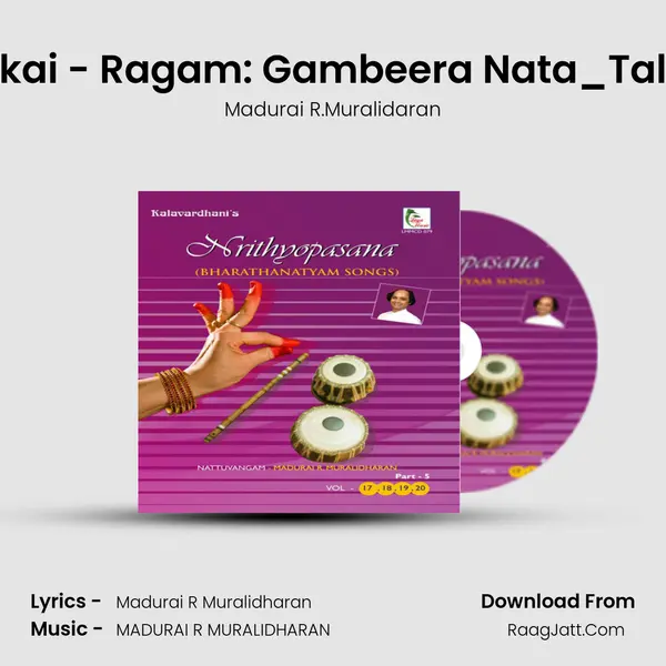 Thumbikai - Ragam: Gambeera Nata_Talam: Adi Song mp3 | Madurai R.Muralidaran