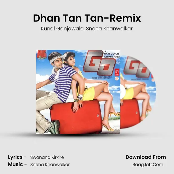 Dhan Tan Tan-Remix Song mp3 | Kunal Ganjawala