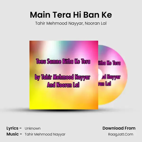 Main Tera Hi Ban Ke Song mp3 | Tahir Mehmood Nayyar