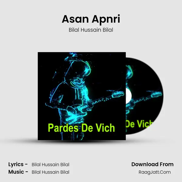 Asan Apnri Song mp3 | Bilal Hussain Bilal