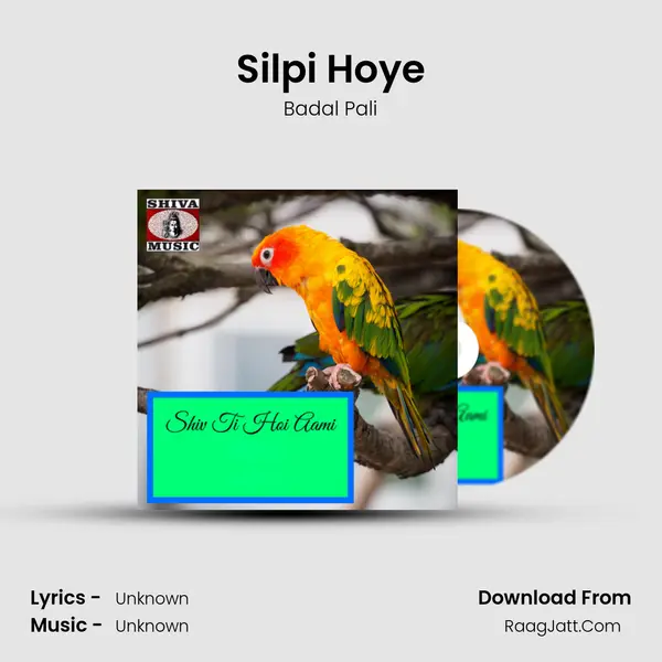 Silpi Hoye Song mp3 | Badal Pali