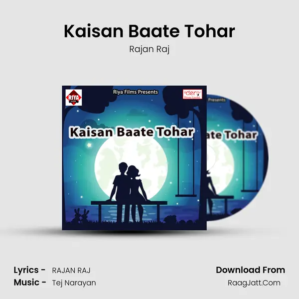 Kaisan Baate Tohar Song mp3 | Rajan Raj