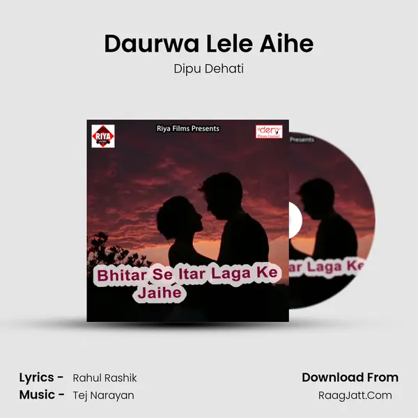 Daurwa Lele Aihe Song mp3 | Dipu Dehati