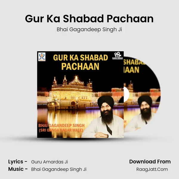 Gur Ka Shabad Pachaan Song mp3 | Bhai Gagandeep Singh Ji