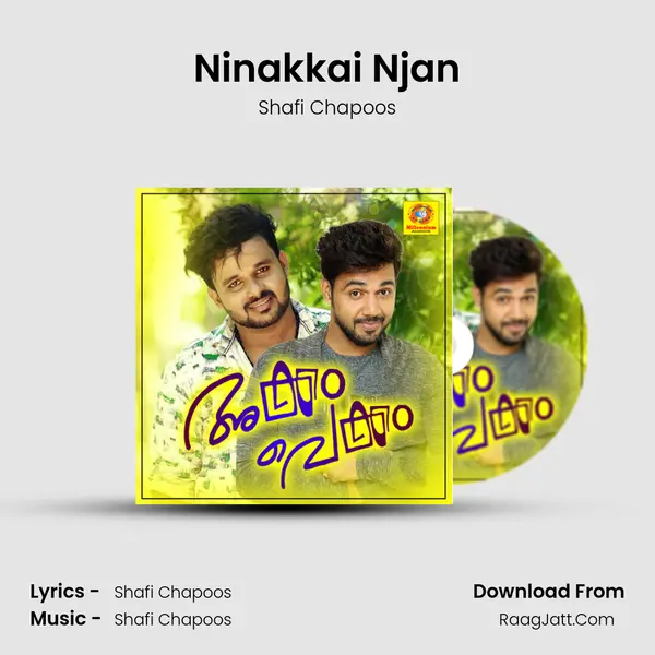 Ninakkai Njan Song mp3 | Shafi Chapoos