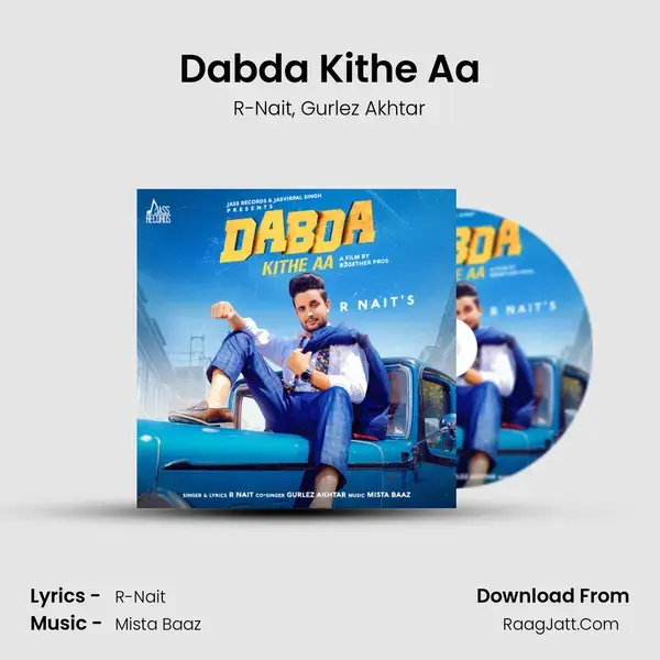 Dabda Kithe Aa Song mp3 | R-Nait