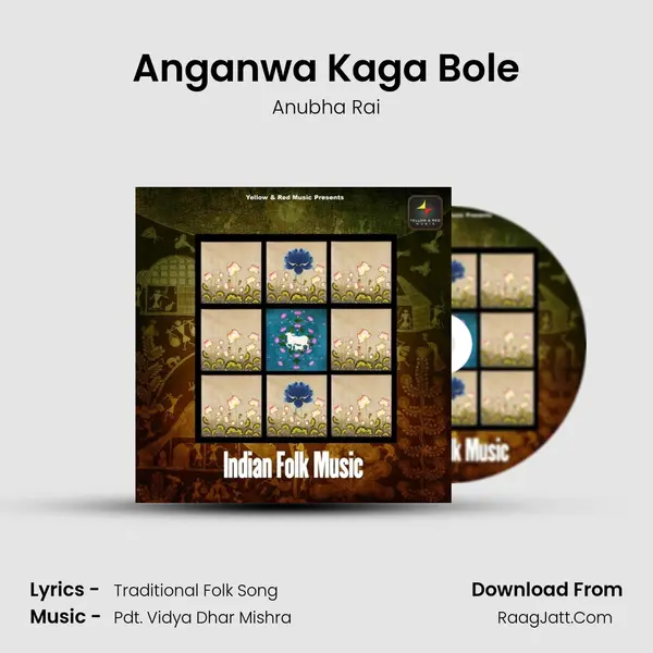 Anganwa Kaga Bole Song mp3 | Anubha Rai