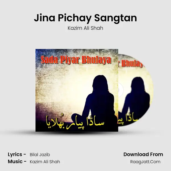 Jina Pichay Sangtan Song mp3 | Kazim Ali Shah