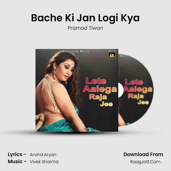 Bache Ki Jan Logi Kya Song mp3 | Pramod Tiwari