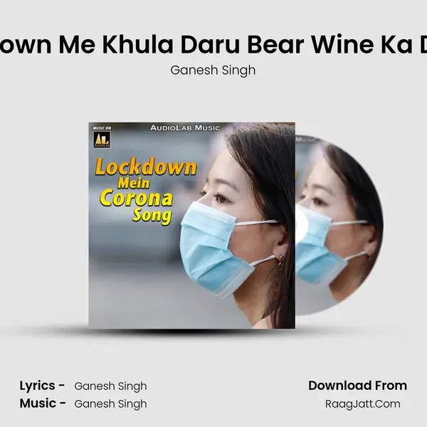 Lockdown Me Khula Daru Bear Wine Ka Dukan Song mp3 | Ganesh Singh