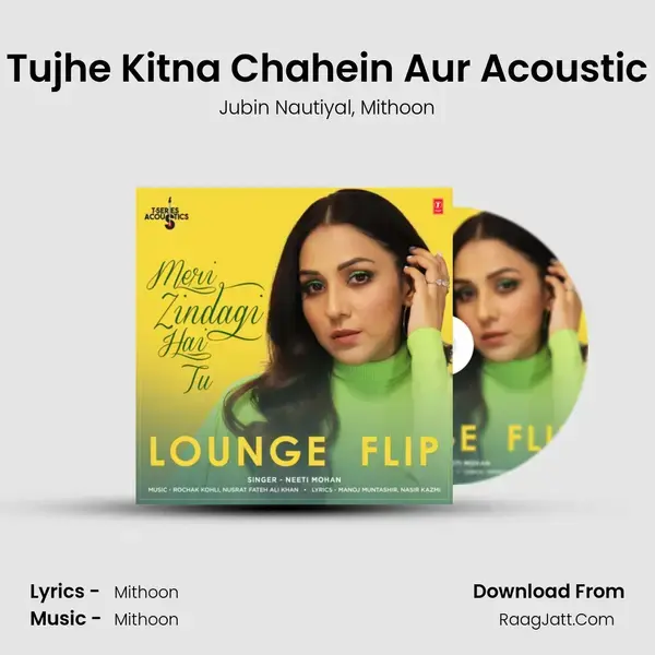 Tujhe Kitna Chahein Aur Acoustic Song mp3 | Jubin Nautiyal