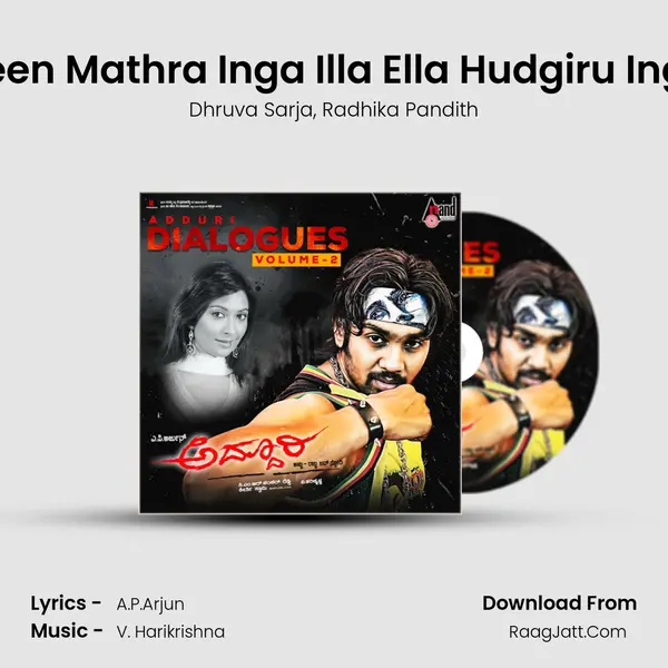 Neen Mathra Inga Illa Ella Hudgiru Inga mp3 song