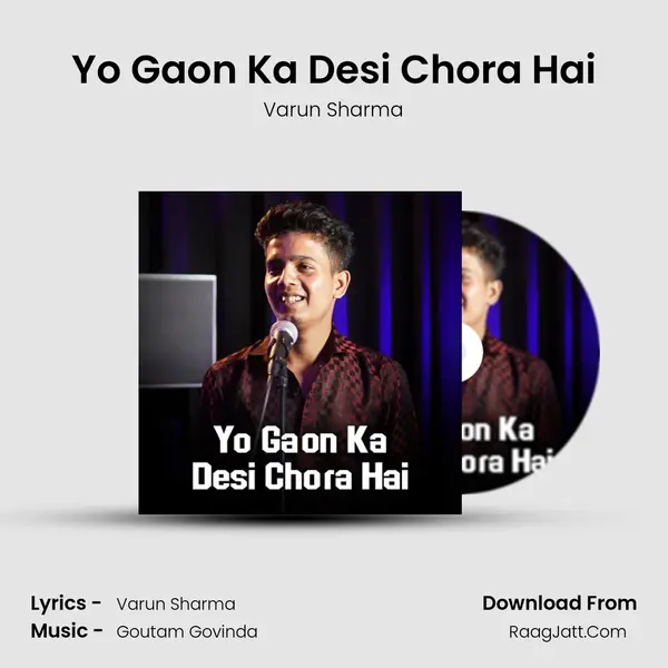 Yo Gaon Ka Desi Chora Hai mp3 song