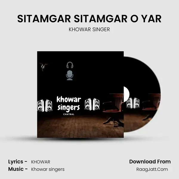 SITAMGAR SITAMGAR O YAR Song mp3 | KHOWAR SINGER