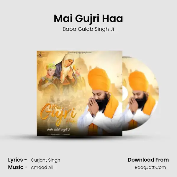 Mai Gujri Haa - Baba Gulab Singh Ji