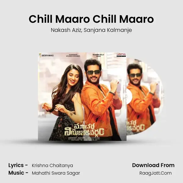 Chill Maaro Chill Maaro Song mp3 | Nakash Aziz