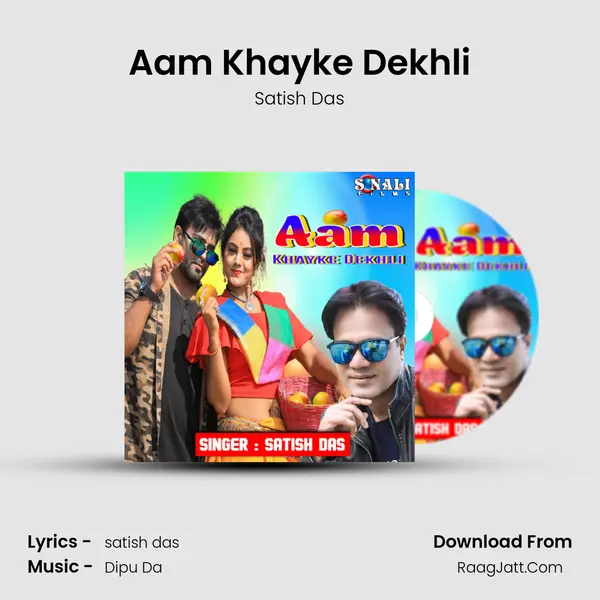 Aam Khayke Dekhli - Satish Das