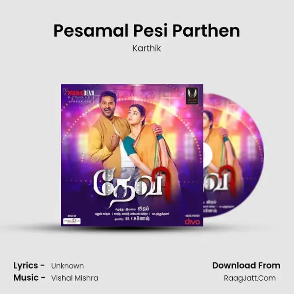 Pesamal Pesi Parthen Song mp3 | Karthik