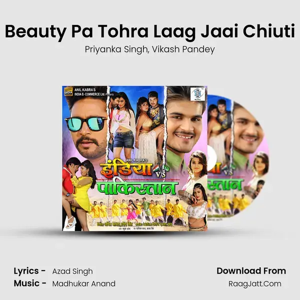 Beauty Pa Tohra Laag Jaai Chiuti Song mp3 | Priyanka Singh