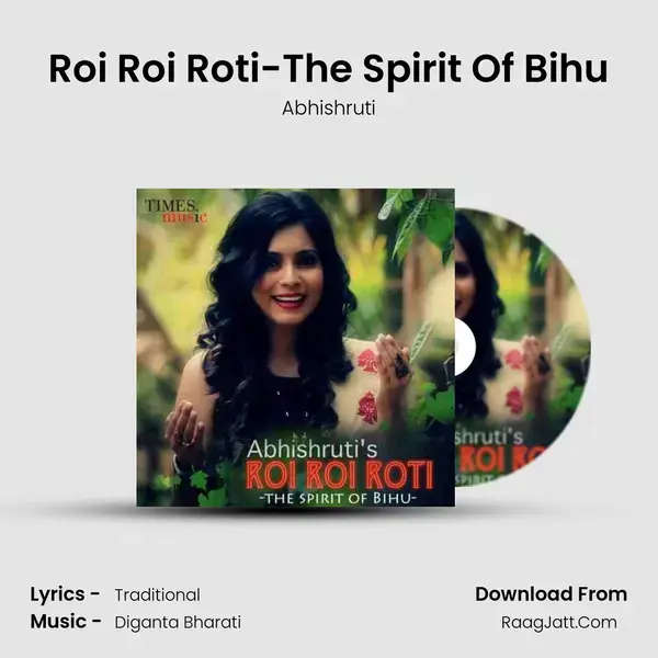 Roi Roi Roti-The Spirit Of Bihu - Abhishruti