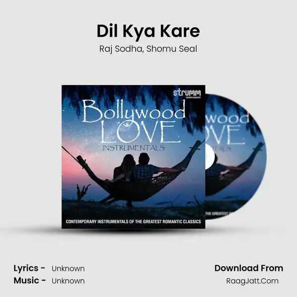 Dil Kya Kare Song mp3 | Raj Sodha