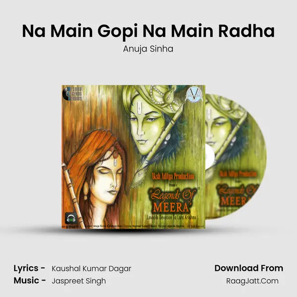 Na Main Gopi Na Main Radha Song mp3 | Anuja Sinha