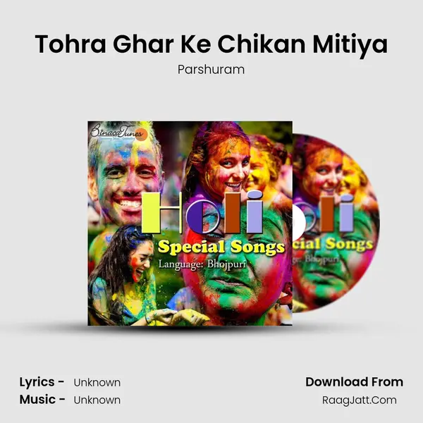 Tohra Ghar Ke Chikan Mitiya Song mp3 | Parshuram