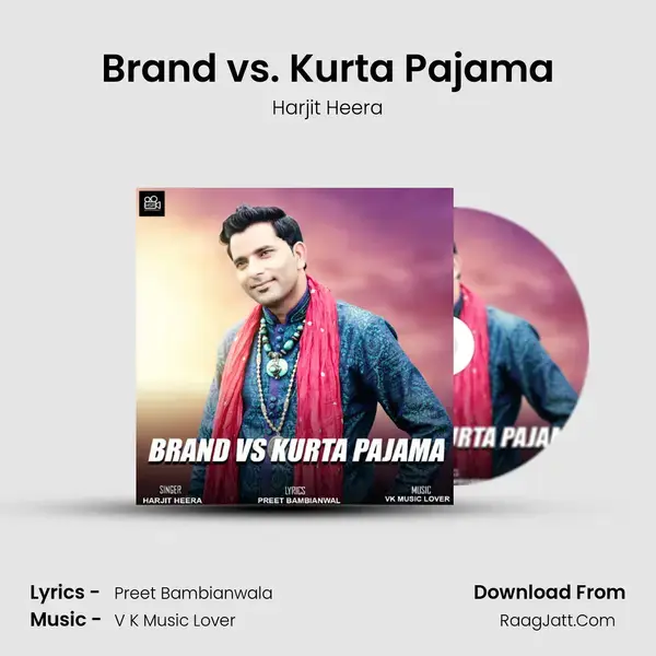 Brand vs. Kurta Pajama - Harjit Heera