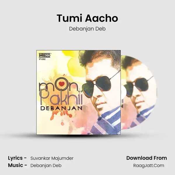 Tumi Aacho Song mp3 | Debanjan Deb