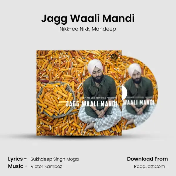 Jagg Waali Mandi Song mp3 | Nikk-ee Nikk