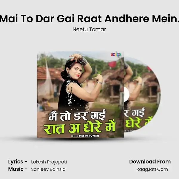 Mai To Dar Gai Raat Andhere Mein. Song mp3 | Neetu Tomar