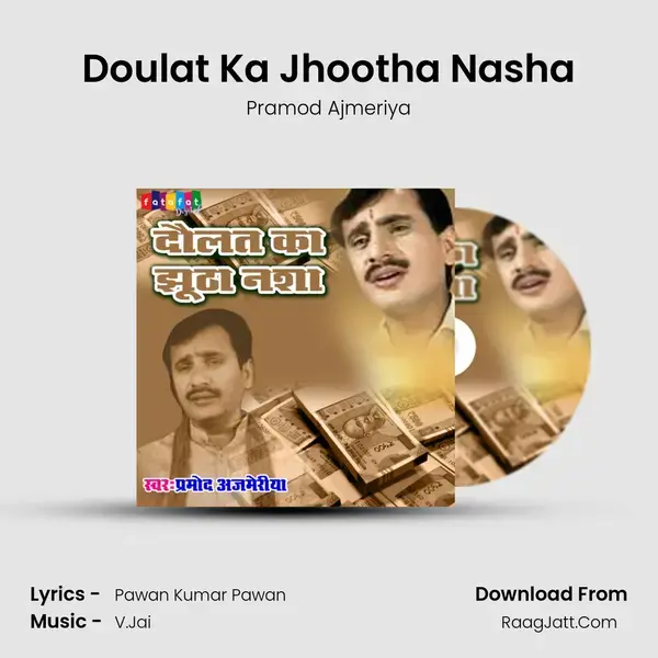 Doulat Ka Jhootha Nasha Song mp3 | Pramod Ajmeriya