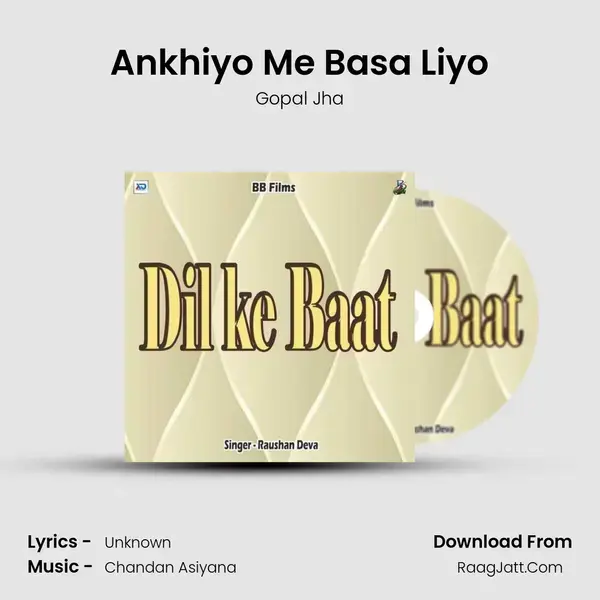 Ankhiyo Me Basa Liyo Song mp3 | Gopal Jha