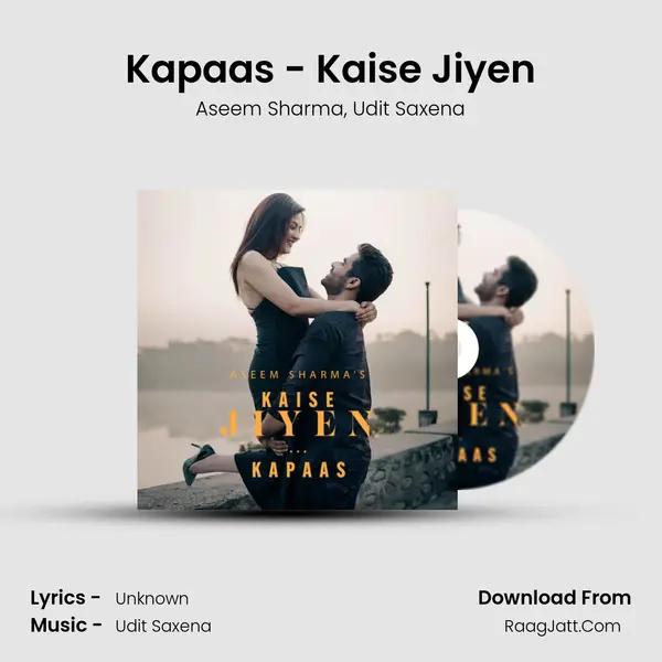 Kapaas - Kaise Jiyen mp3 song