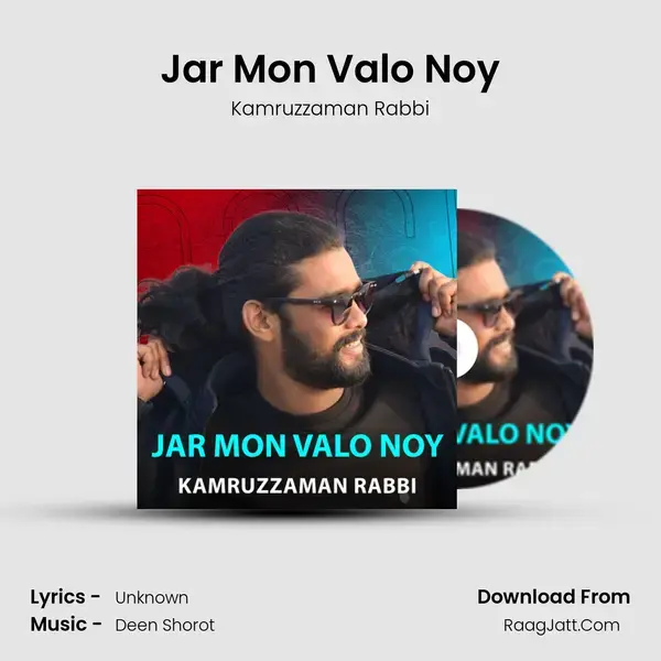 Jar Mon Valo Noy - Kamruzzaman Rabbi